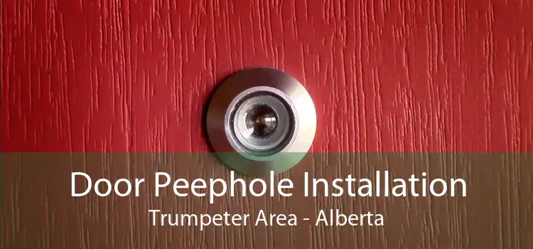 Door Peephole Installation Trumpeter Area - Alberta