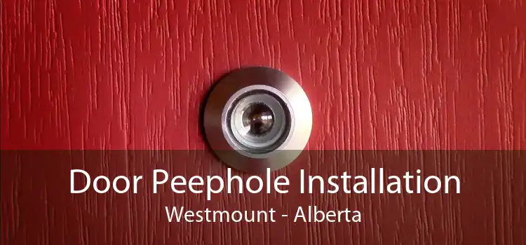 Door Peephole Installation Westmount - Alberta