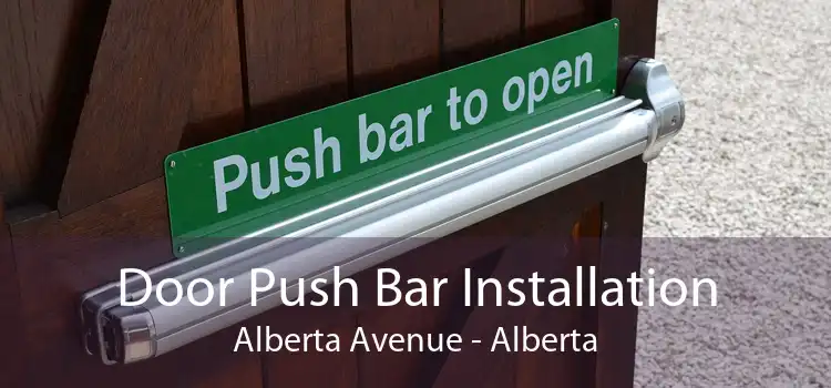 Door Push Bar Installation Alberta Avenue - Alberta