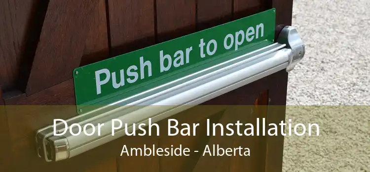 Door Push Bar Installation Ambleside - Alberta