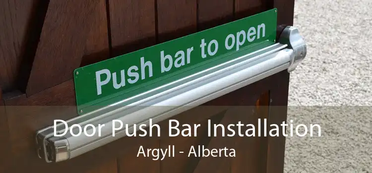 Door Push Bar Installation Argyll - Alberta