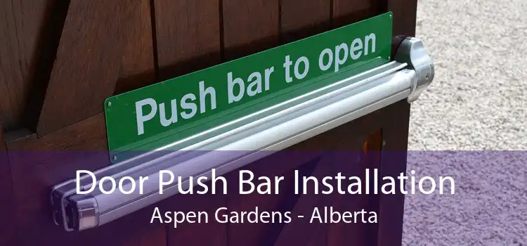 Door Push Bar Installation Aspen Gardens - Alberta