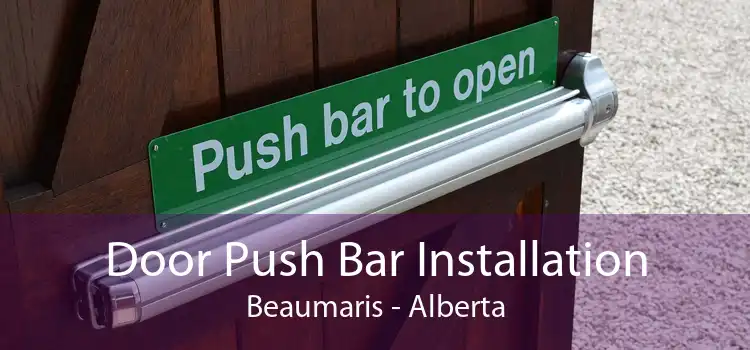 Door Push Bar Installation Beaumaris - Alberta