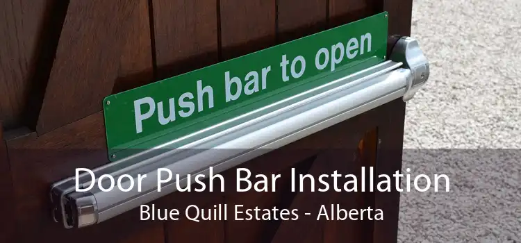 Door Push Bar Installation Blue Quill Estates - Alberta