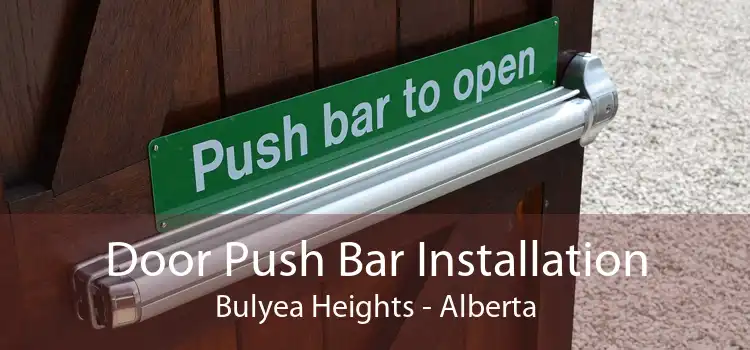 Door Push Bar Installation Bulyea Heights - Alberta