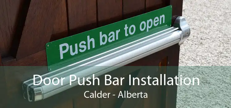 Door Push Bar Installation Calder - Alberta