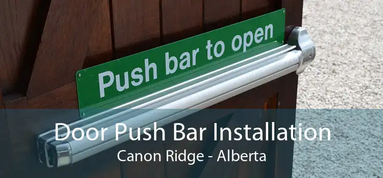 Door Push Bar Installation Canon Ridge - Alberta