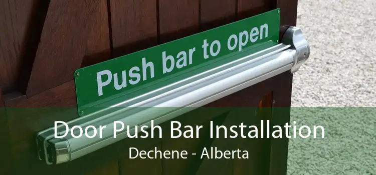 Door Push Bar Installation Dechene - Alberta