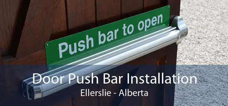 Door Push Bar Installation Ellerslie - Alberta