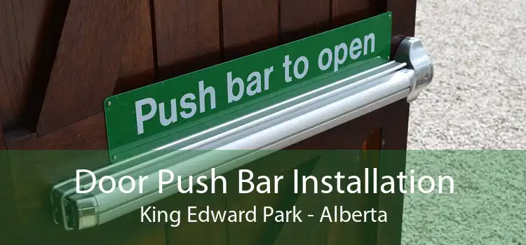 Door Push Bar Installation King Edward Park - Alberta