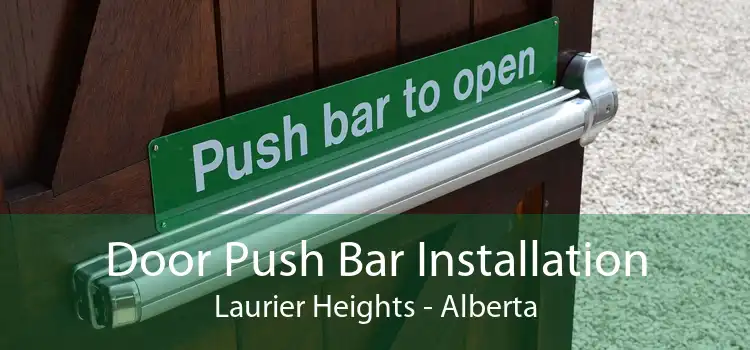 Door Push Bar Installation Laurier Heights - Alberta