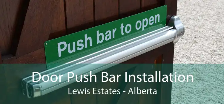 Door Push Bar Installation Lewis Estates - Alberta