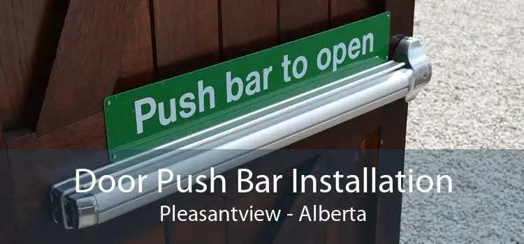 Door Push Bar Installation Pleasantview - Alberta