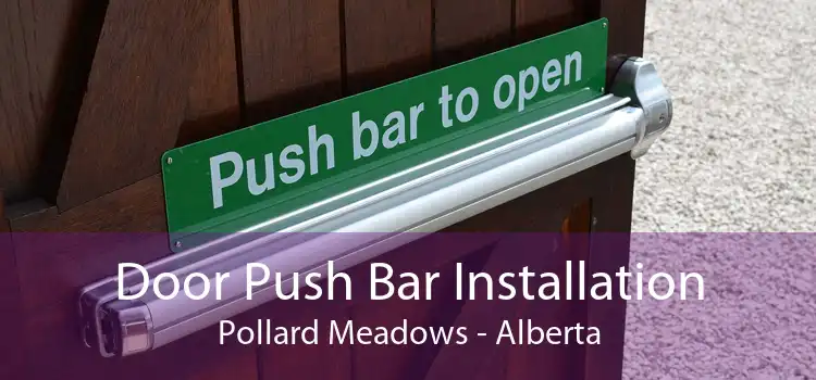 Door Push Bar Installation Pollard Meadows - Alberta