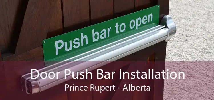 Door Push Bar Installation Prince Rupert - Alberta