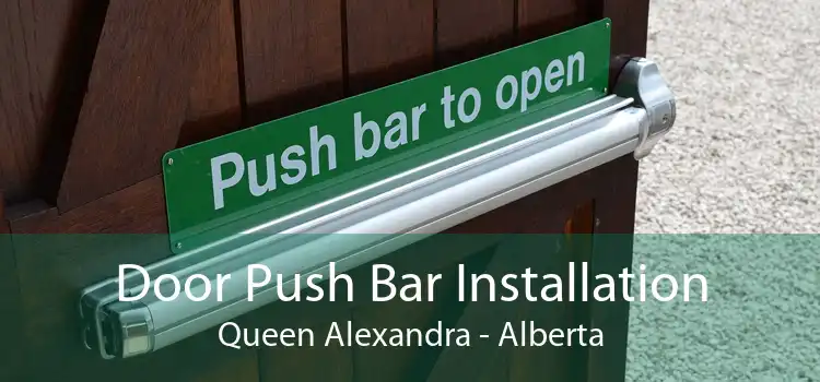 Door Push Bar Installation Queen Alexandra - Alberta