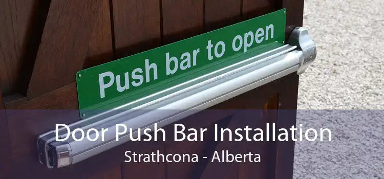 Door Push Bar Installation Strathcona - Alberta