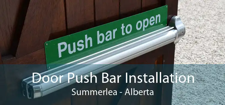 Door Push Bar Installation Summerlea - Alberta