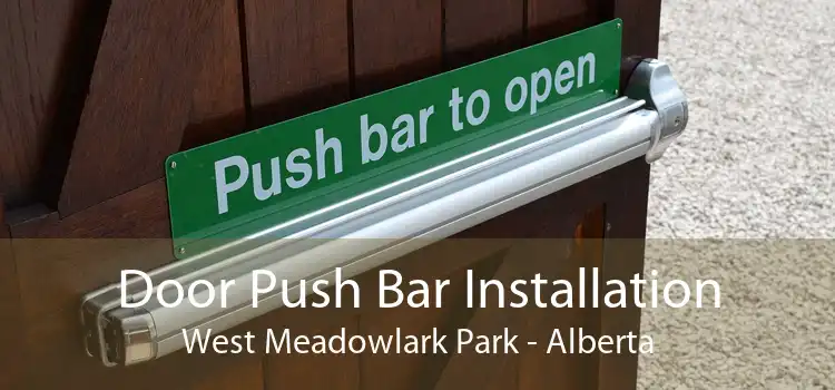 Door Push Bar Installation West Meadowlark Park - Alberta