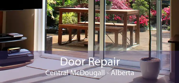 Door Repair Central McDougall - Alberta