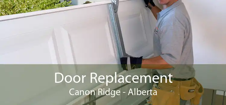 Door Replacement Canon Ridge - Alberta