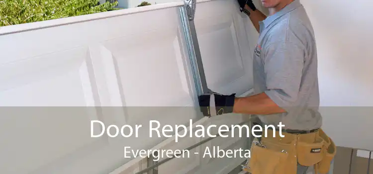 Door Replacement Evergreen - Alberta