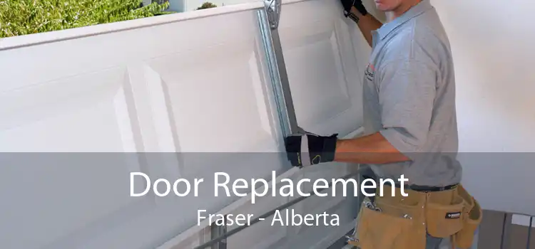 Door Replacement Fraser - Alberta