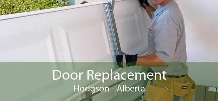 Door Replacement Hodgson - Alberta