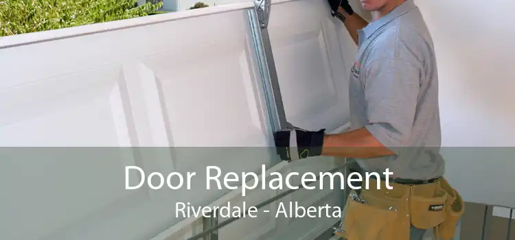 Door Replacement Riverdale - Alberta