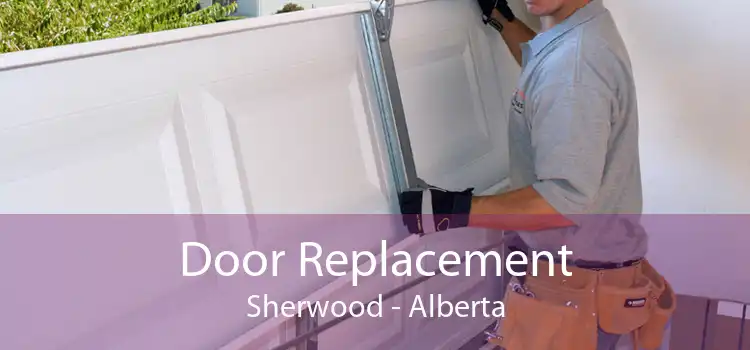 Door Replacement Sherwood - Alberta