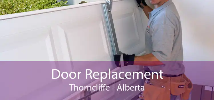 Door Replacement Thorncliffe - Alberta