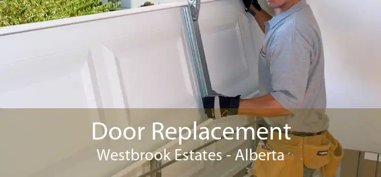 Door Replacement Westbrook Estates - Alberta