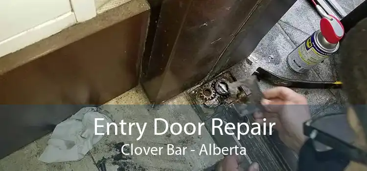 Entry Door Repair Clover Bar - Alberta