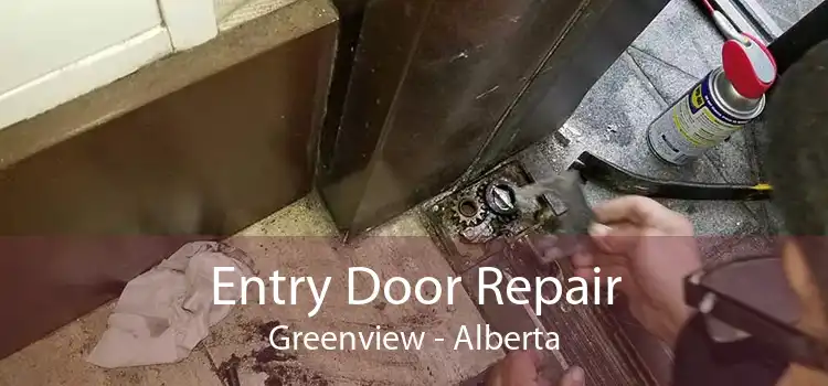 Entry Door Repair Greenview - Alberta