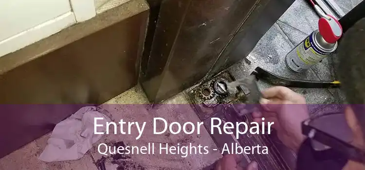 Entry Door Repair Quesnell Heights - Alberta