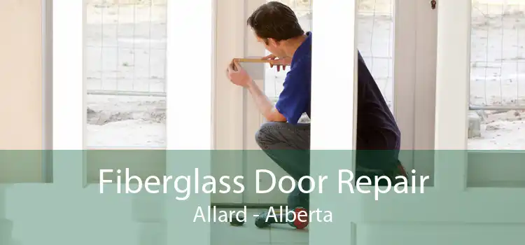 Fiberglass Door Repair Allard - Alberta