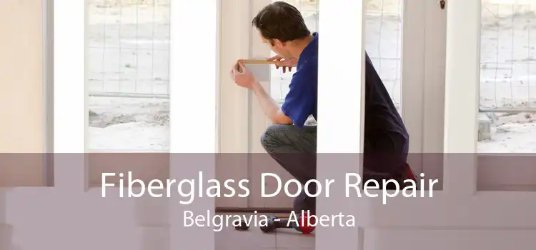 Fiberglass Door Repair Belgravia - Alberta