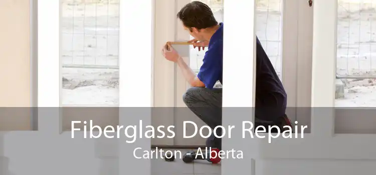 Fiberglass Door Repair Carlton - Alberta