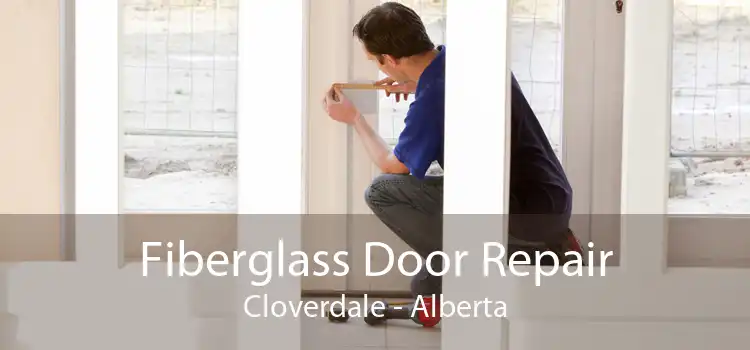 Fiberglass Door Repair Cloverdale - Alberta