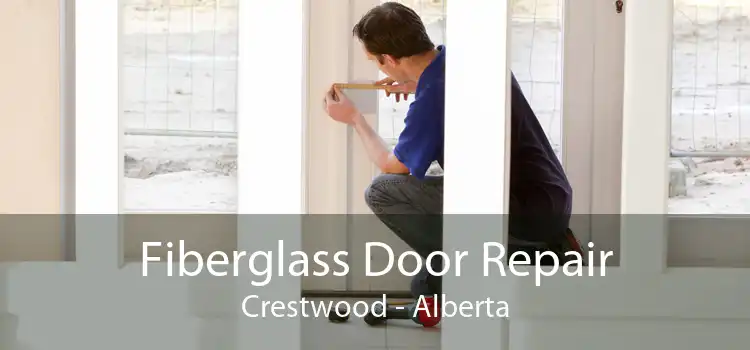 Fiberglass Door Repair Crestwood - Alberta