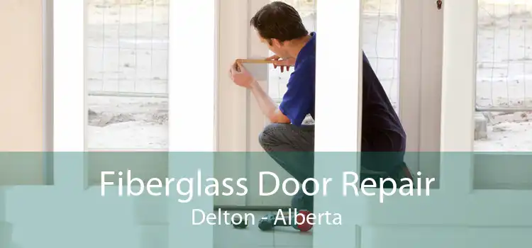 Fiberglass Door Repair Delton - Alberta