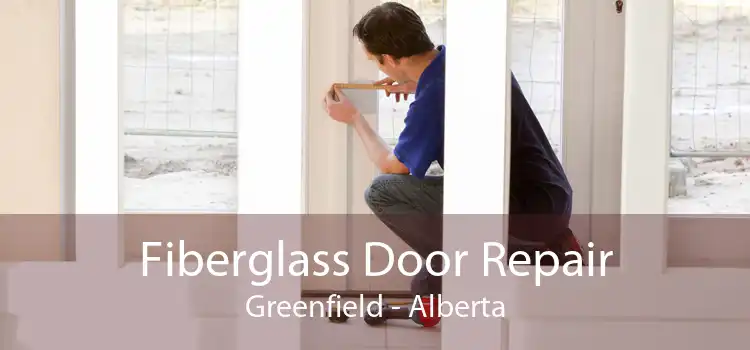 Fiberglass Door Repair Greenfield - Alberta