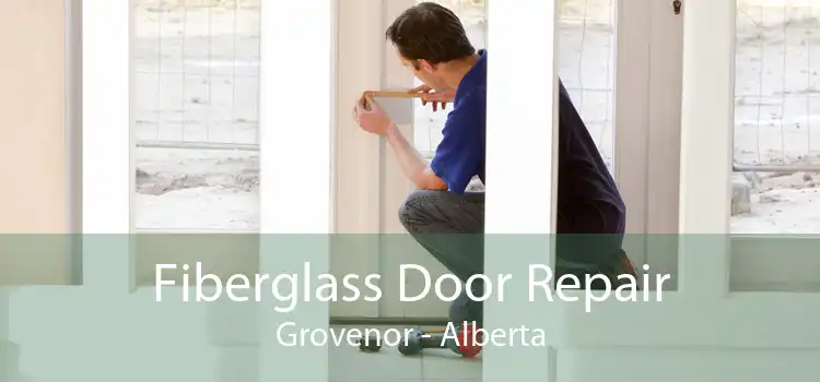 Fiberglass Door Repair Grovenor - Alberta