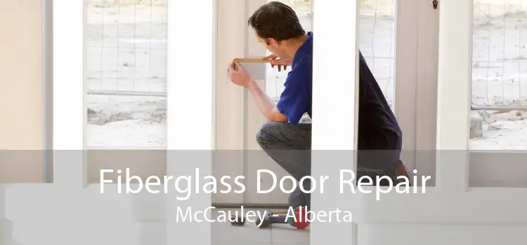 Fiberglass Door Repair McCauley - Alberta