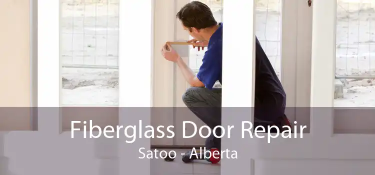 Fiberglass Door Repair Satoo - Alberta