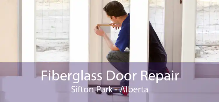 Fiberglass Door Repair Sifton Park - Alberta