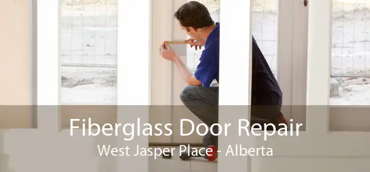 Fiberglass Door Repair West Jasper Place - Alberta