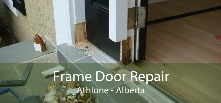 Frame Door Repair Athlone - Alberta