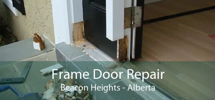 Frame Door Repair Beacon Heights - Alberta