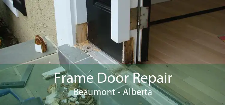 Frame Door Repair Beaumont - Alberta